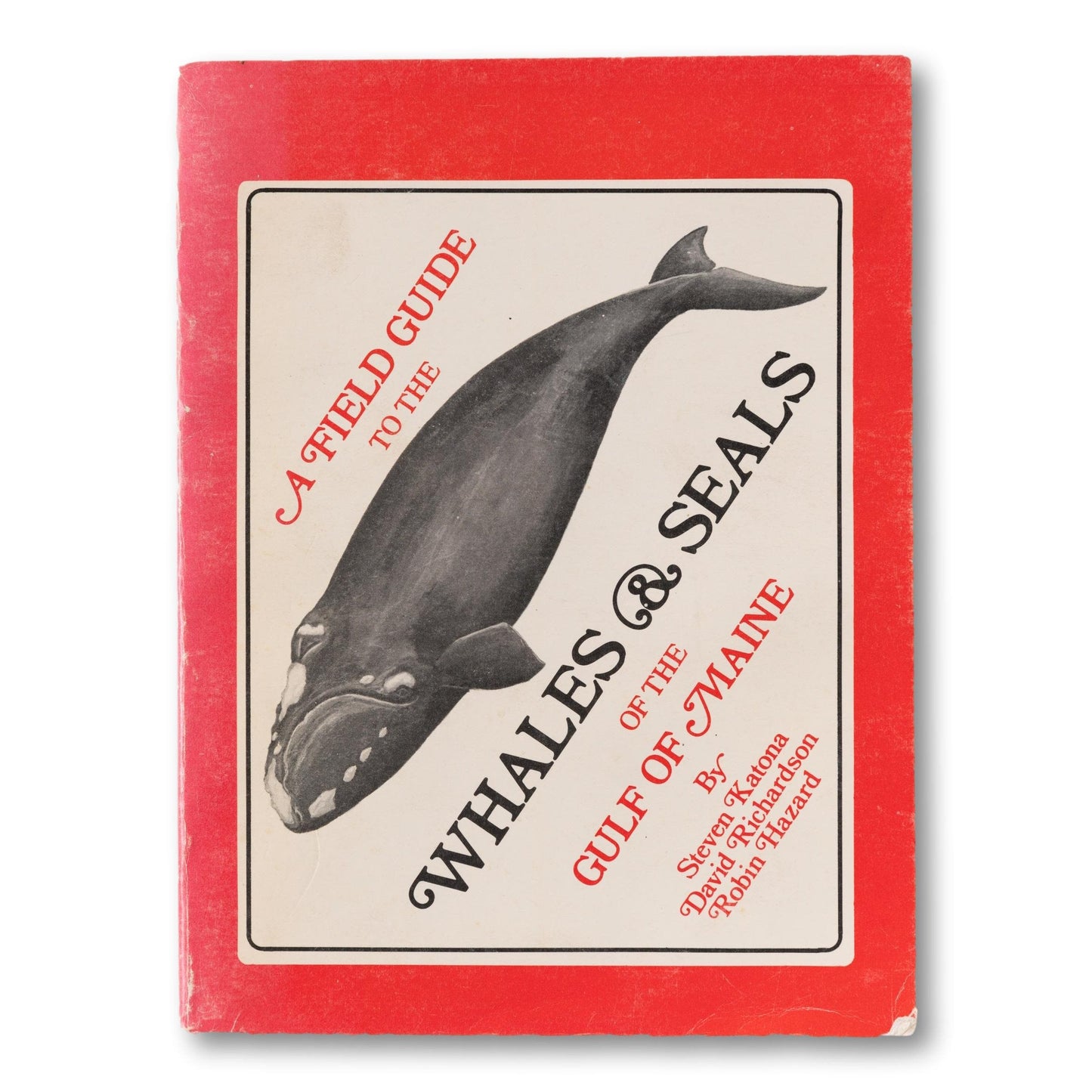 A Field Guide to the Whales & Seals of the Gulf of Maine