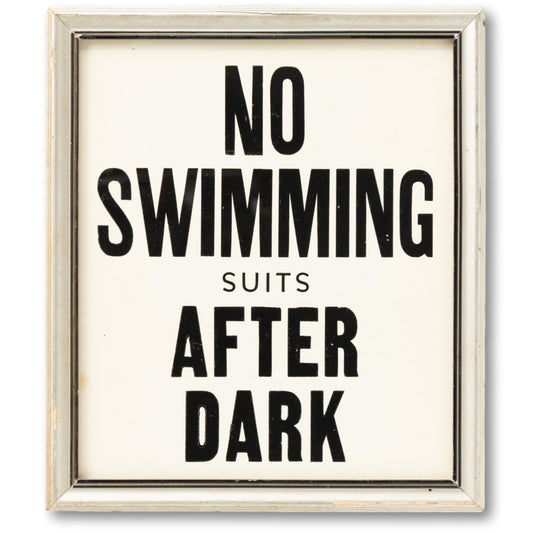 "No Swimming (Suits) After Dark" Sign