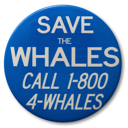 "Save The Whales" Pin-Back Button